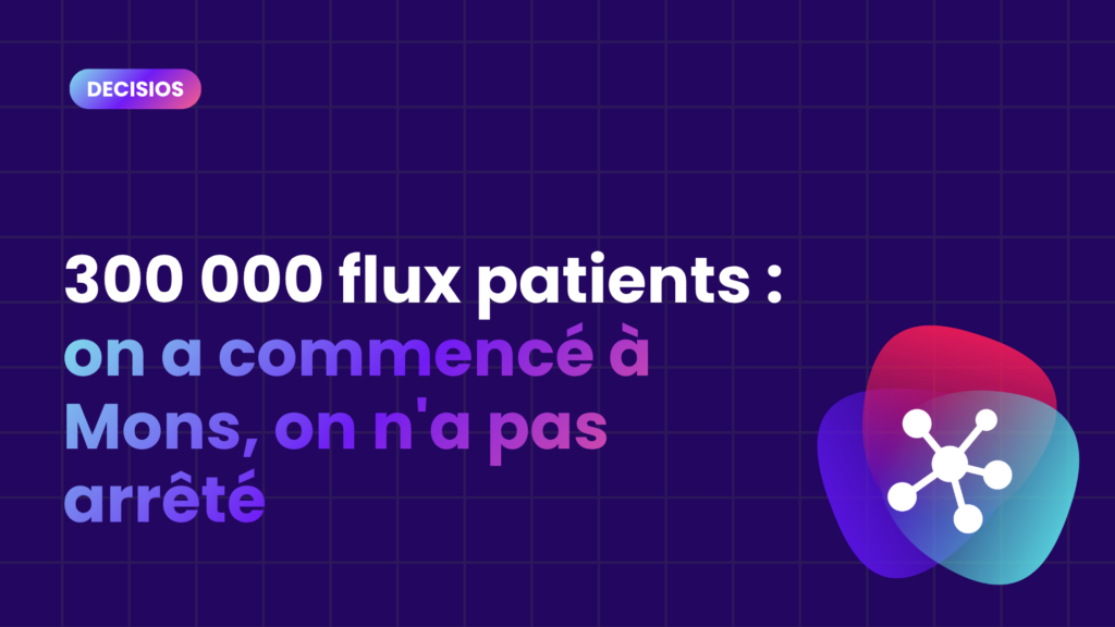 300 000 flux patients : on a commencé à Mons, on n&rsquo;a pas arrêté.